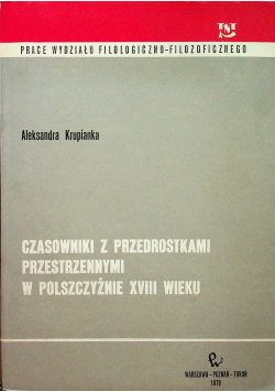 Czasowniki z przedrostkami przestrzennymi w polszczyźnie XVIII wieku
