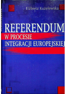 Referendum w procesie integracji europejskiej Autograf autora