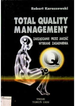 Total Quality Management Zarządzanie przez jakość