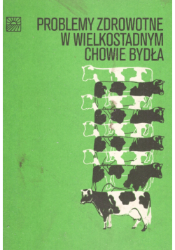 Problemy zdrowotne w wielkostadnym chowie bydła