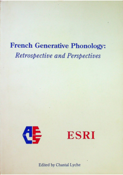 French Generative Phonology Retrospectiveand Perspectives