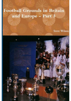 Football Grounds in Britain and Europe - Part 3
