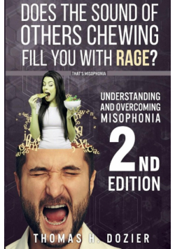 Understanding and Overcoming Misophonia, 2nd Edition