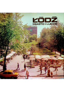 Łódź Miasto i ludzie