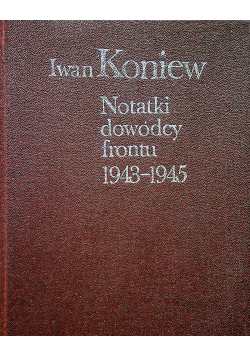 Notatki dowódcy frontu 1943 1945