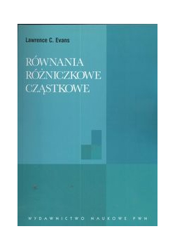 Równania różniczkowe cząstkowe w zagadnieniach fizyki i techniki