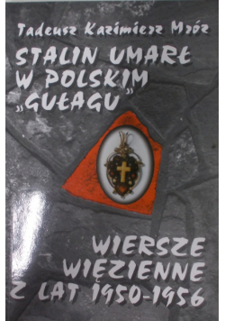 Stalin umarł w polskim gułagu