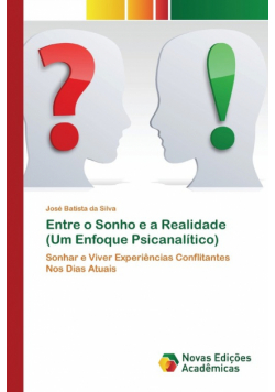 Entre o Sonho e a Realidade (Um Enfoque Psicanalítico)