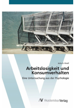 Arbeitslosigkeit und Konsumverhalten
