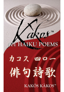 Kakos 401 Haiku Poems