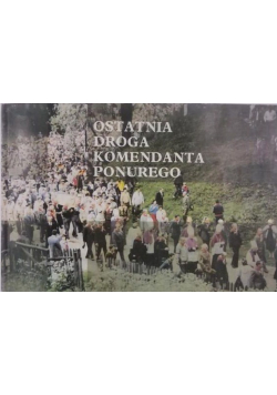 Ostatnia droga komendanta ponurego
