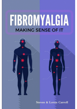 Fibromyalgia - Making Sense of It