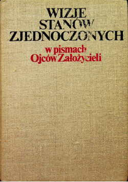 Wizje Stanów Zjednoczonych w pismach Ojców Założycieli