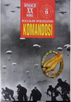 Sensacje XX wieku Komandosi Nr 9