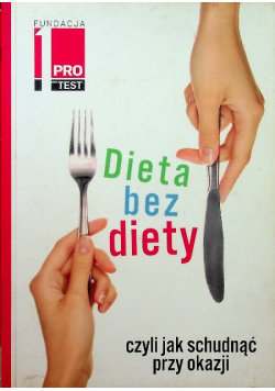Dieta bez diety czyli jak schudnąć przy okazji