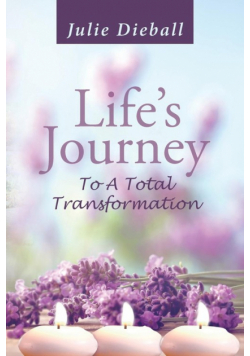 Life's Journey To A Total Transformation