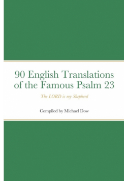 90 English Translations of the Famous Psalm 23 The LORD is my Shepherd