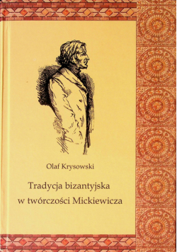 Tradycja bizantyjska w twórczości Mickiewicza