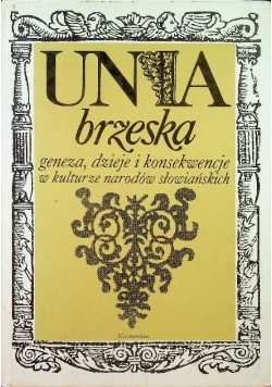 Unia brzeska geneza dzieje i konsekwencje w