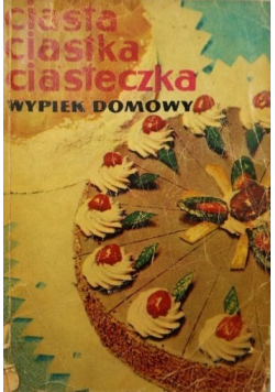 Ciasta ciastka ciasteczka wypiek domowy