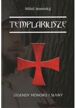 Templariusze Legendy honoru i sławy