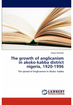 The Growth of Anglicanism in Akoko-Kabba District Nigeria, 1920-1996
