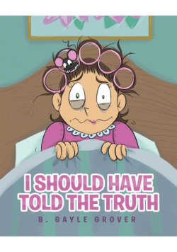 I Should Have Told the Truth