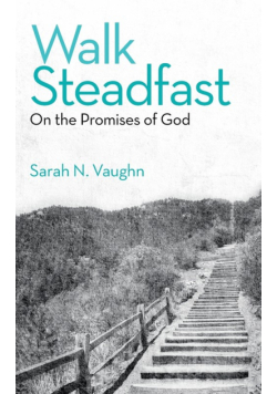 Walk Steadfast