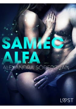 LUST. Samiec alfa - opowiadanie erotyczne