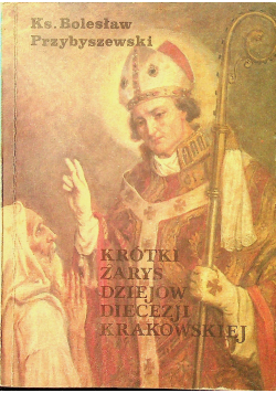 Krótki zarys dziejów diecezji krakowskiej I Średniowiecze