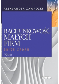 Rachunkowość małych firm. Zbiór zadań