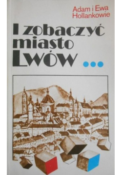 I zobaczyć miasto Lwów