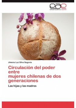 Circulacion del Poder Entre Mujeres Chilenas de DOS Generaciones
