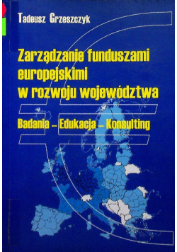 Zarządzanie funduszami europejskimi  w rozwoju województwa