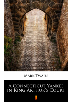 A Connecticut Yankee in King Arthur’s Court