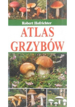 Robert Hofrichter - Atlas grzybów