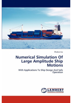 Numerical Simulation Of Large Amplitude Ship Motions