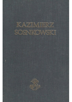 Kazimierz Sosnkowski myśl praca walka