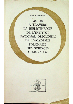 Guide a travers la bibliotheque de l'institut national ossoliński