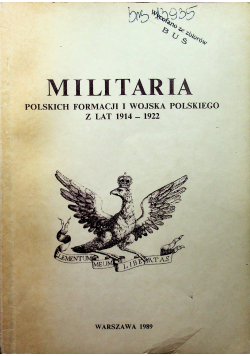 Militaria Polskich Formacji i Wojska Polskiego z lat 1914 1922