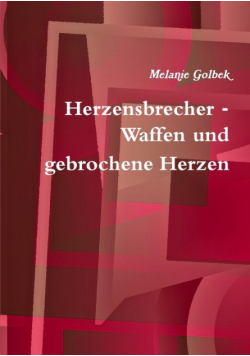 Herzensbrecher - Waffen und gebrochene Herzen