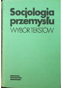 Socjologia przemysłu wybór tekstów