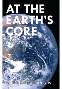 At the Earth's Core (Read & Co. Classics Edition)