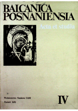 Balcanica Posnaniensia Acta et studia Tom IV