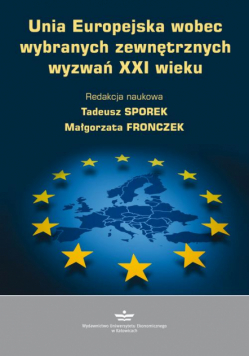 Unia Europejska wobec wybranych zewnętrznych wyzwań XXI wieku
