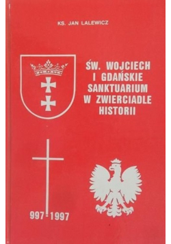 Św Wojciech i Gdańskie sanktuarium w zwierciadle historii
