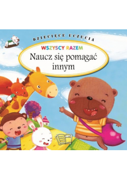 Dziecięce uczucia Naucz się pomagać