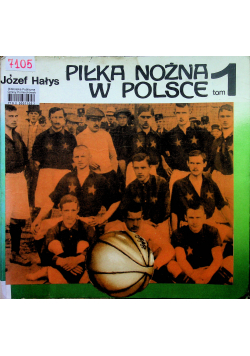 Piłka nożna w Polsce tom 1