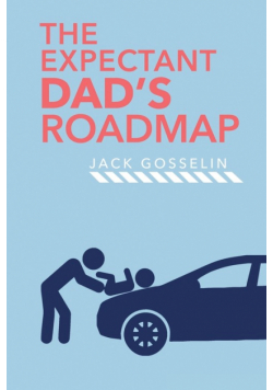 The New Expectant Dad's Roadmap