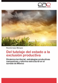 Del tutelaje del estado a la exclusión productiva